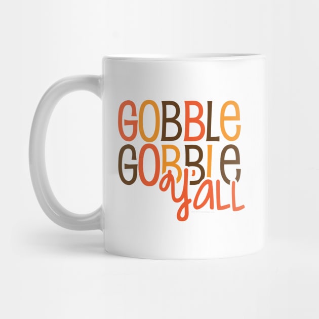 Gobble Gobble Gobble Y'all by Gobble_Gobble0